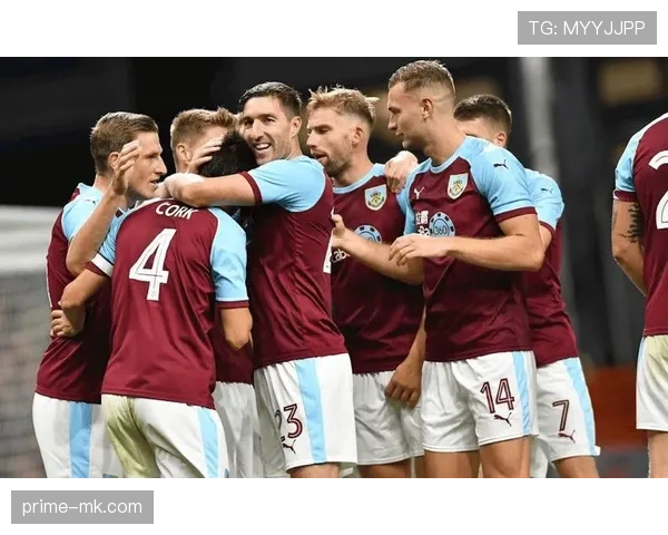 伯恩利锋线火力全开，连场破门助球队稳步攀升积分榜